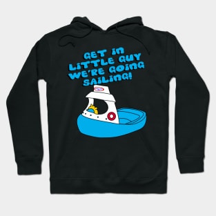 Get in Little Guy - Sailing Hoodie